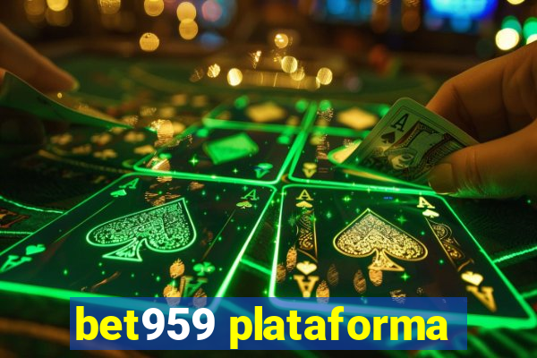 bet959 plataforma