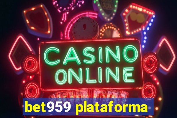 bet959 plataforma