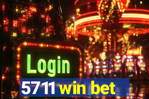 5711 win bet