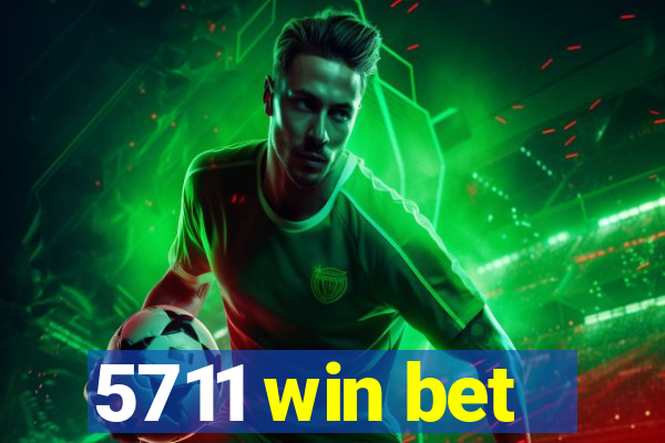 5711 win bet