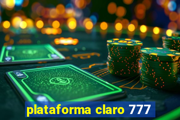 plataforma claro 777