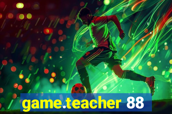 game.teacher 88