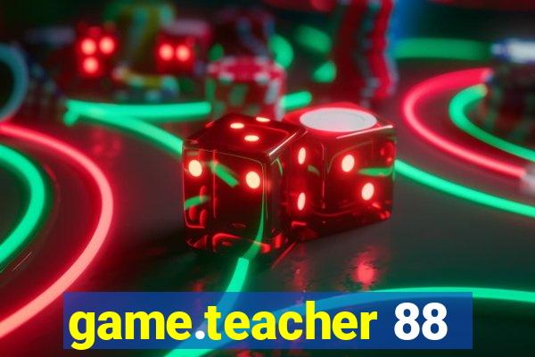 game.teacher 88