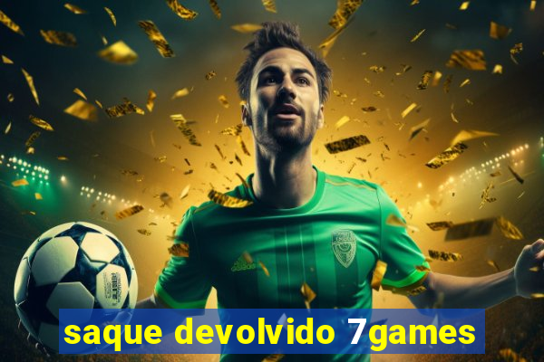 saque devolvido 7games