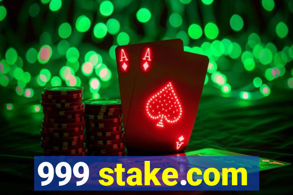 999 stake.com