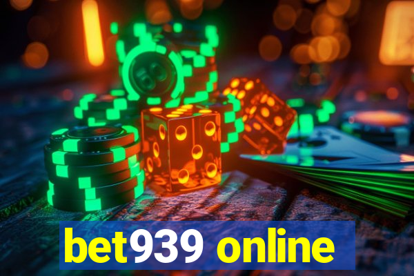 bet939 online