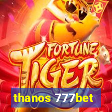 thanos 777bet