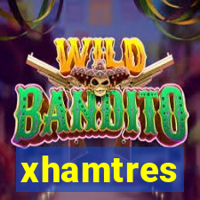 xhamtres