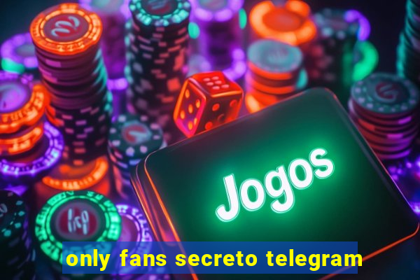 only fans secreto telegram