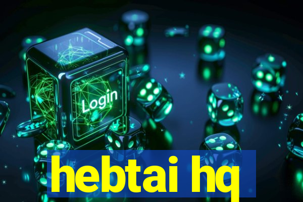 hebtai hq