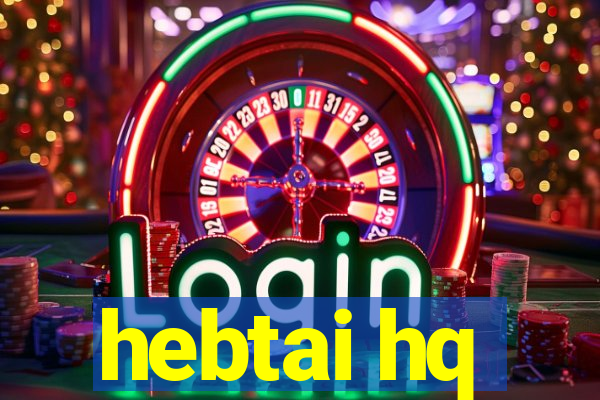 hebtai hq