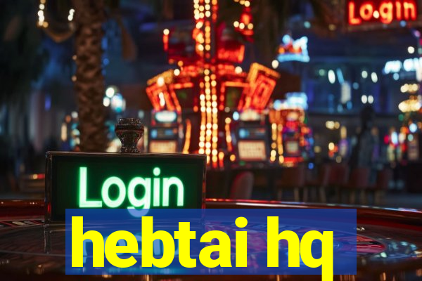 hebtai hq