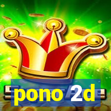 pono 2d