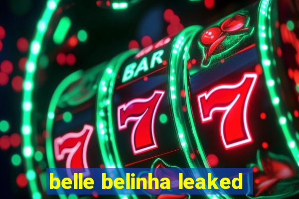 belle belinha leaked