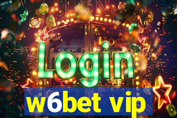 w6bet vip