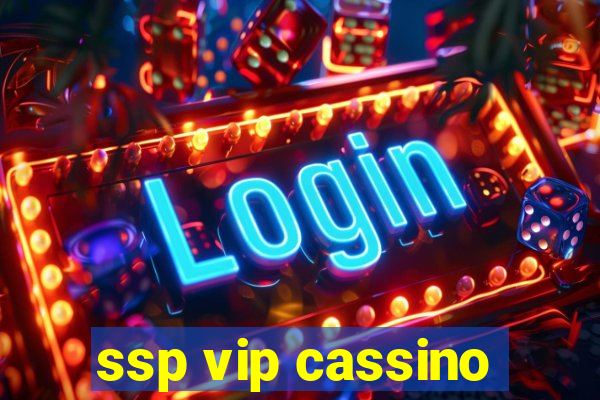 ssp vip cassino