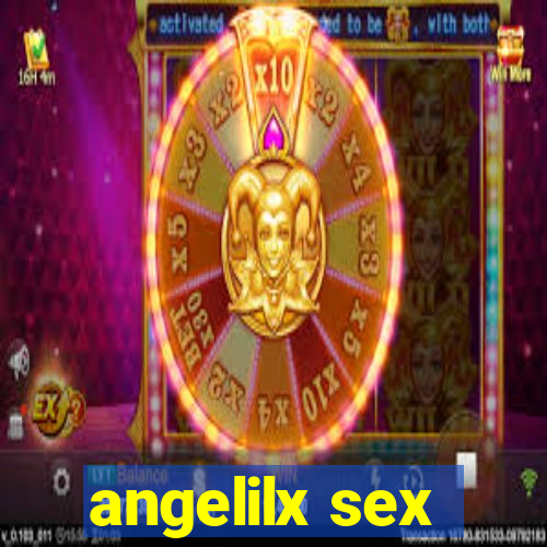 angelilx sex