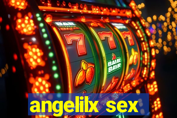 angelilx sex