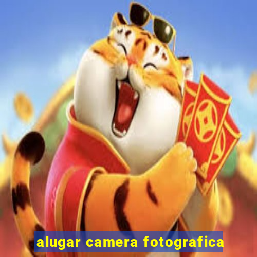 alugar camera fotografica