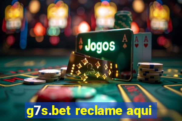 g7s.bet reclame aqui