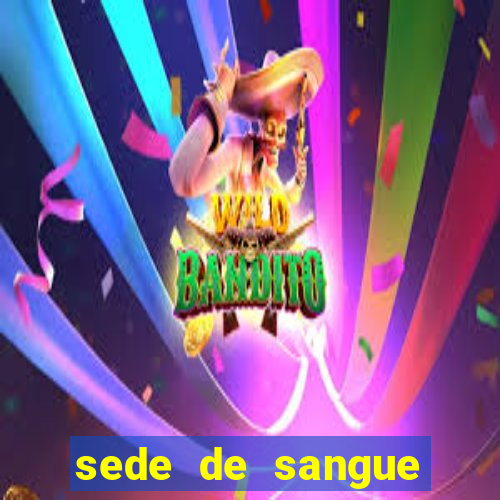 sede de sangue filme completo dublado