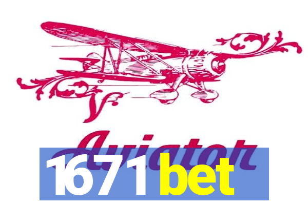 1671 bet