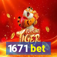 1671 bet