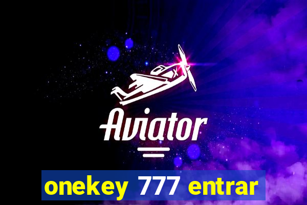 onekey 777 entrar