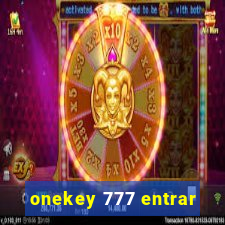 onekey 777 entrar