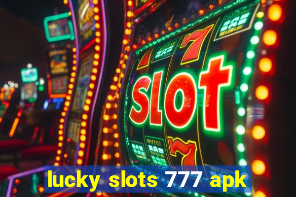 lucky slots 777 apk