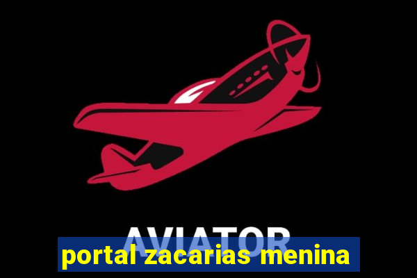 portal zacarias menina