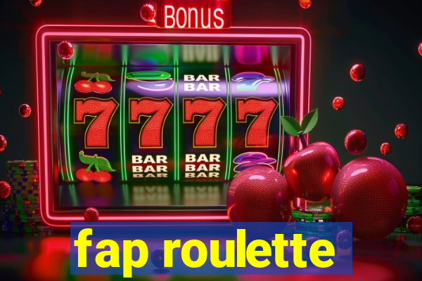 fap roulette