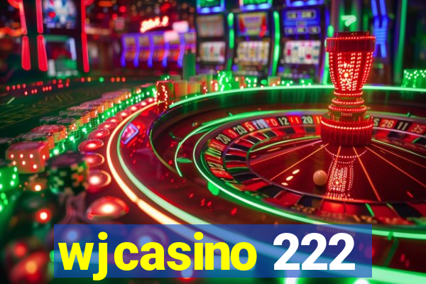 wjcasino 222