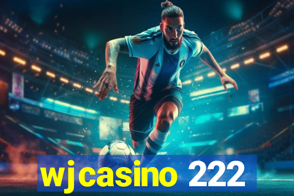 wjcasino 222