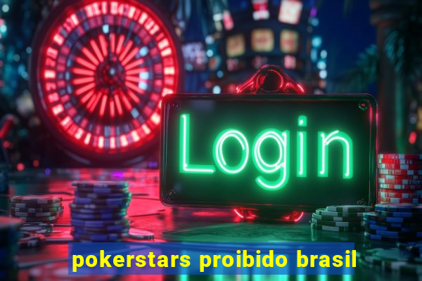 pokerstars proibido brasil