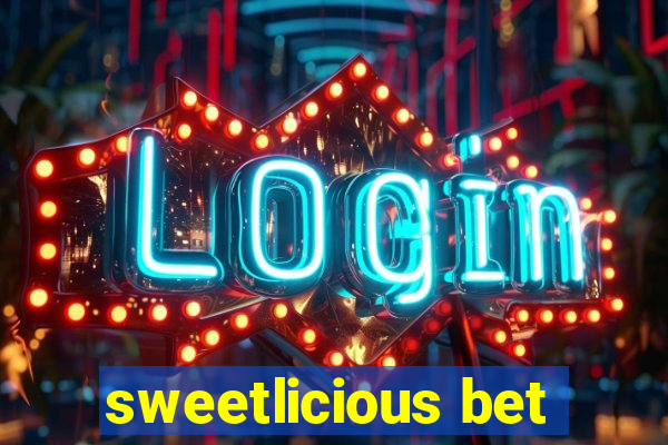 sweetlicious bet