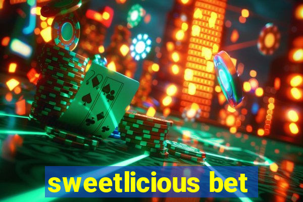 sweetlicious bet