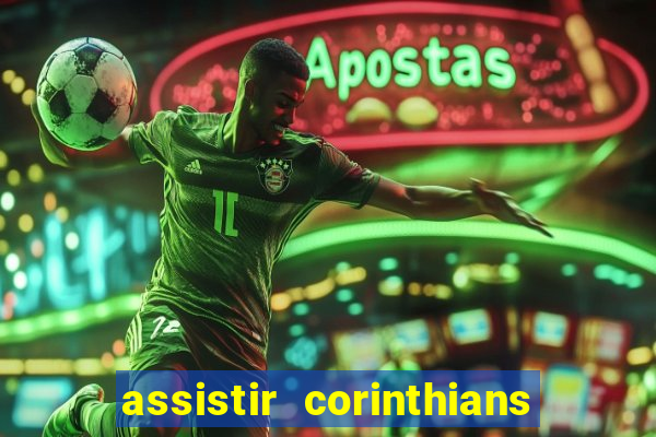 assistir corinthians e palmeiras futemax