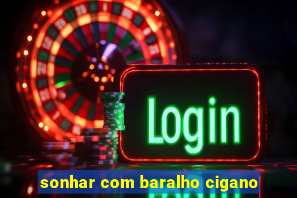 sonhar com baralho cigano