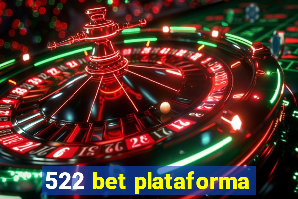 522 bet plataforma