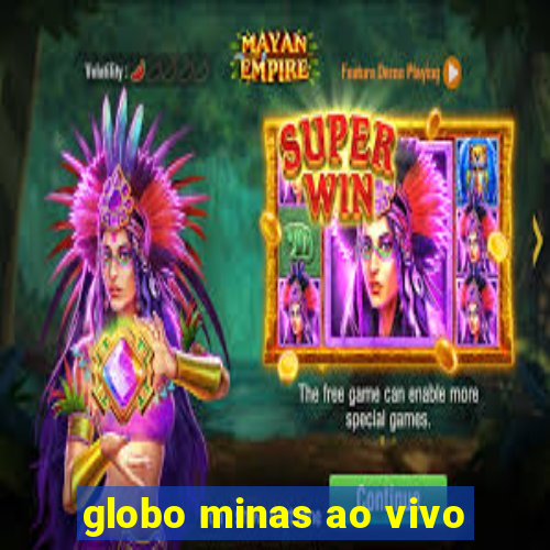 globo minas ao vivo