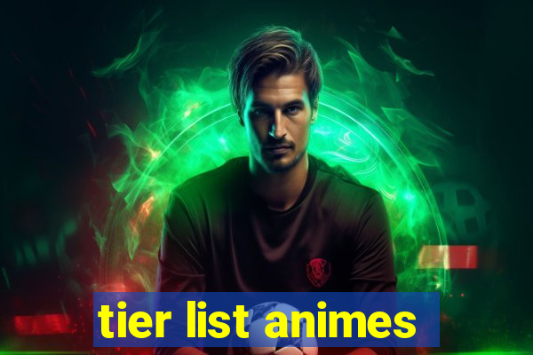 tier list animes