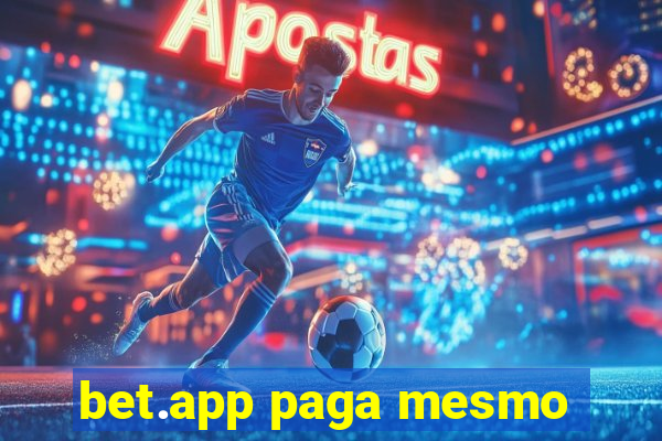 bet.app paga mesmo