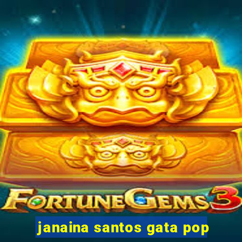 janaina santos gata pop