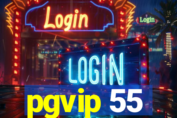 pgvip 55