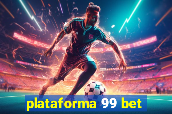 plataforma 99 bet