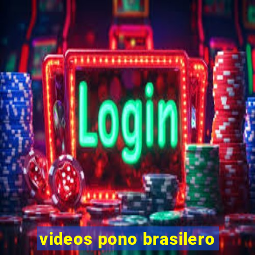 videos pono brasilero