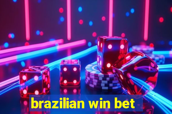 brazilian win bet