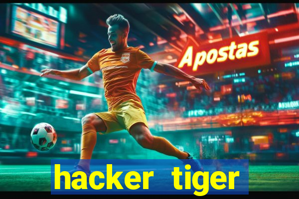 hacker tiger fortune gratis