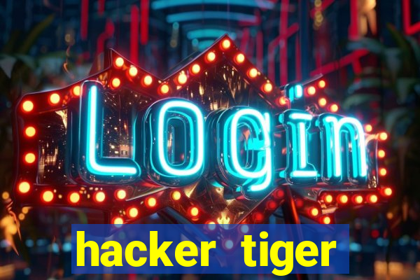 hacker tiger fortune gratis